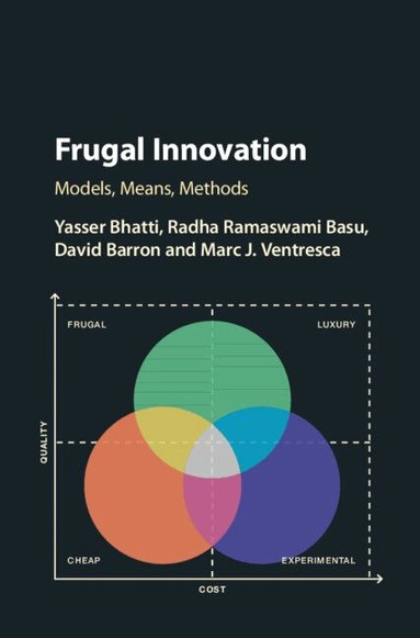 Yasser Bhatti, Radha Ramaswami Basu, David Barron, Marc J. Ventresca - Frugal Innovation, Inbunden