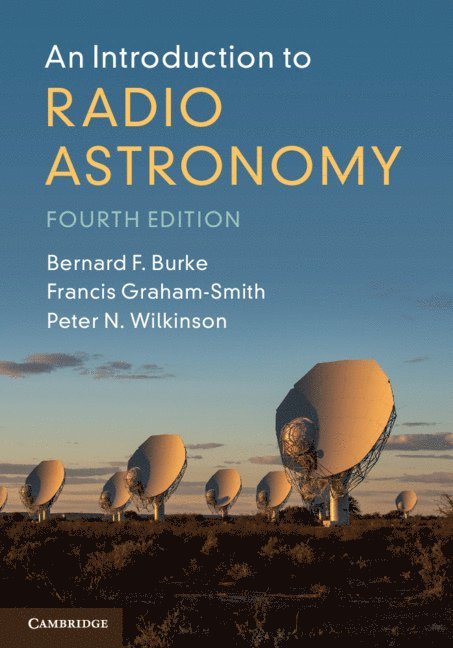 Bernard F. Burke, Francis Graham-Smith, Peter N. Wilkinson, Bernard F. (Massachusetts Institute of Technology) Burke, Francis (University of Manchester) Graham-Smith, Peter N. (University of Manchester) Wilkinson - Introduction to Radio Astronomy, Inbunden