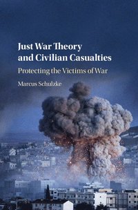 bokomslag Just War Theory and Civilian Casualties