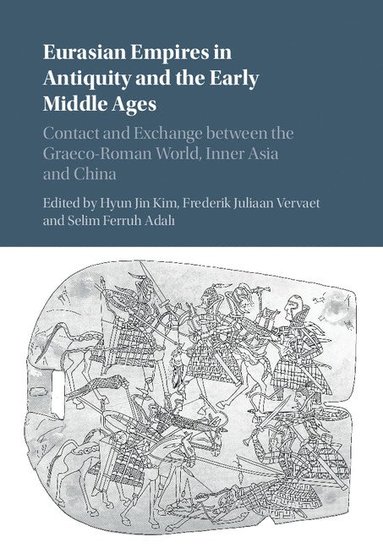 bokomslag Eurasian Empires in Antiquity and the Early Middle Ages