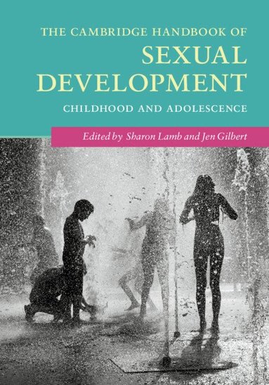 Sharon Lamb, Jen Gilbert - The Cambridge Handbook of Sexual Development, Inbunden