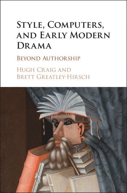 Style, Computers, and Early Modern Drama 1