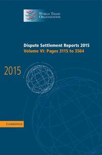 bokomslag Dispute Settlement Reports 2015: Volume 6, Pages 3115-3564