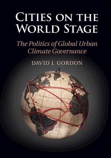 David J. Gordon - Cities on the World Stage, Inbunden