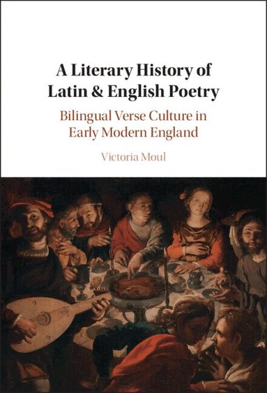 Victoria Moul - A Literary History of Latin & English Poetry, Inbunden