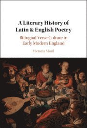 Victoria Moul, Victoria (University College London) Moul - Literary History of Latin & English Poetry, Inbunden