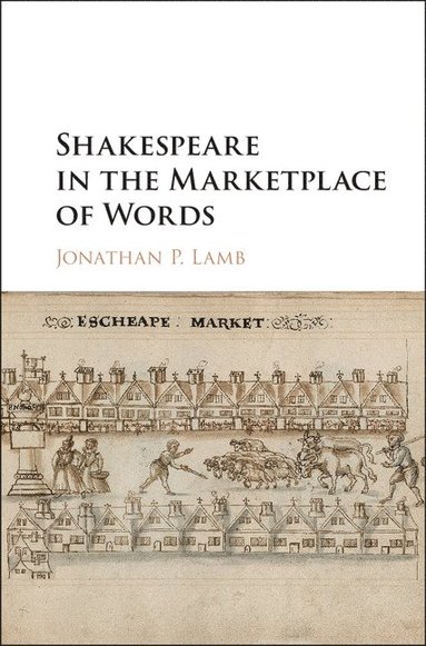 bokomslag Shakespeare in the Marketplace of Words