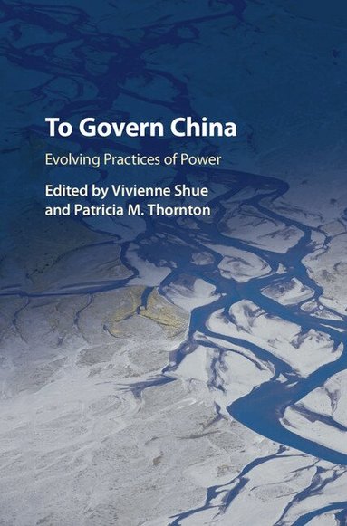 Vivienne Shue, Patricia M. Thornton - To Govern China, Inbunden