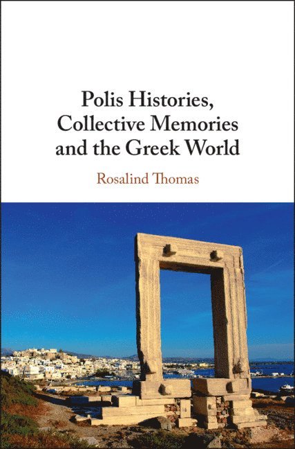 Polis Histories, Collective Memories and the Greek World 1