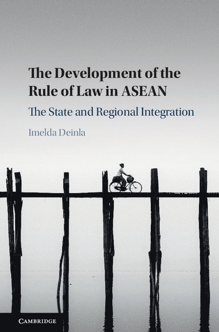 Imelda Deinla, Canberra) Deinla, Imelda (Australian National University - Development of the Rule of Law in ASEAN, Inbunden