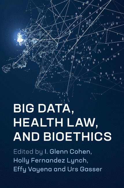 Big Data, Health Law, and Bioethics 1