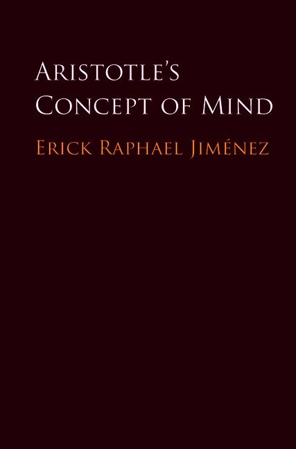 Erick Raphael Jiménez, Erick Raphael Jiménez, Northridge) Jimenez, Erick Raphael (California State University - Aristotle's Concept of Mind, Inbunden