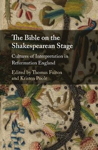 bokomslag The Bible on the Shakespearean Stage