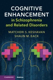 Matcheri Keshavan, Shaun Eack, Shaun (University of Pittsburgh) Eack - Cognitive Enhancement in Schizophrenia and Related Disorders, Inbunden