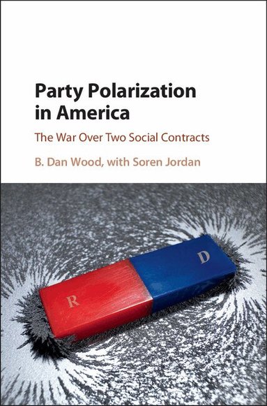 B. Dan Wood, Soren Jordan - Party Polarization in America, Inbunden