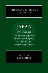 bokomslag The New Cambridge History of Japan: Volume 3, The Modern Japanese Nation and Empire, c.1868 to the Twenty-First Century