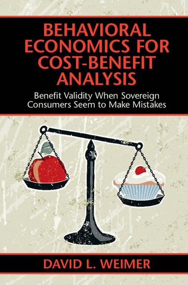 David L. Weimer - Behavioral Economics for Cost-Benefit Analysis, Inbunden
