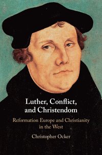 bokomslag Luther, Conflict, and Christendom