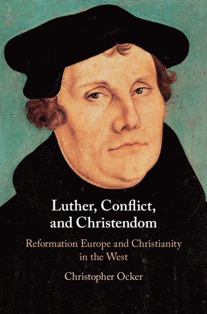 Luther, Conflict, and Christendom 1