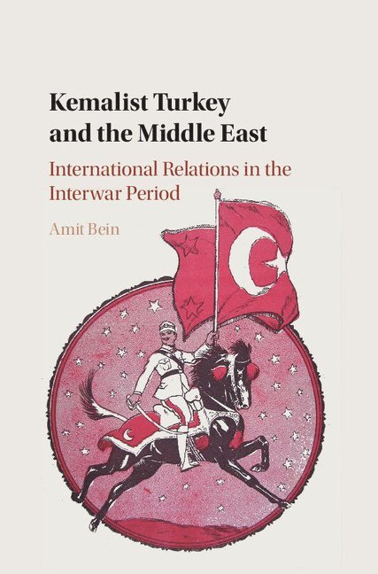 Kemalist Turkey and the Middle East 1