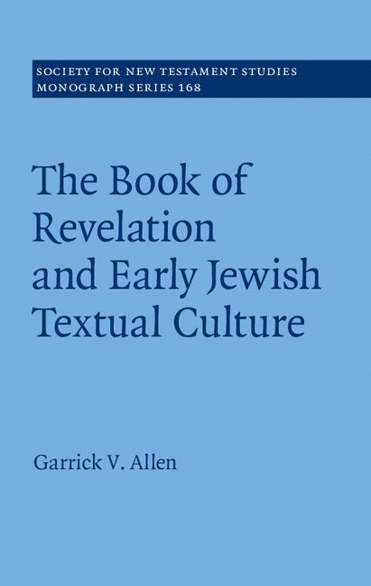 The Book of Revelation and Early Jewish Textual Culture 1