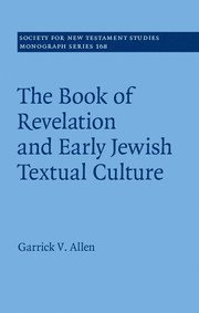 Garrick V. Allen, Garrick V. (Dublin City University) Allen - Book of Revelation and Early Jewish Textual Culture, Inbunden
