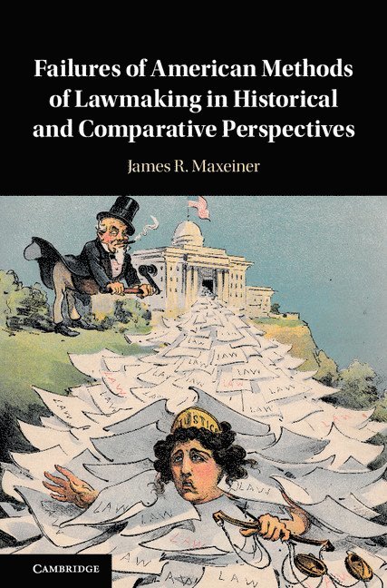 Failures of American Methods of Lawmaking in Historical and Comparative Perspectives 1