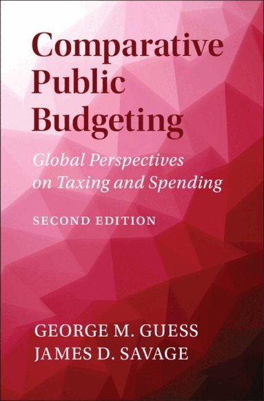 George M. Guess, James D. Savage - Comparative Public Budgeting, Inbunden