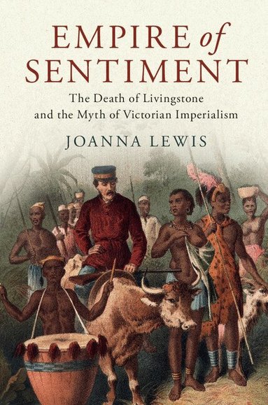Joanna Lewis - Empire of Sentiment, Inbunden