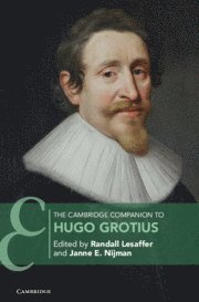 Randall Lesaffer, Janne E. Nijman, Belgium) Lesaffer, Randall (Katholieke Universiteit Leuven, Janne E. (Universiteit van Amsterdam) Nijman - Cambridge Companion to Hugo Grotius, Inbunden