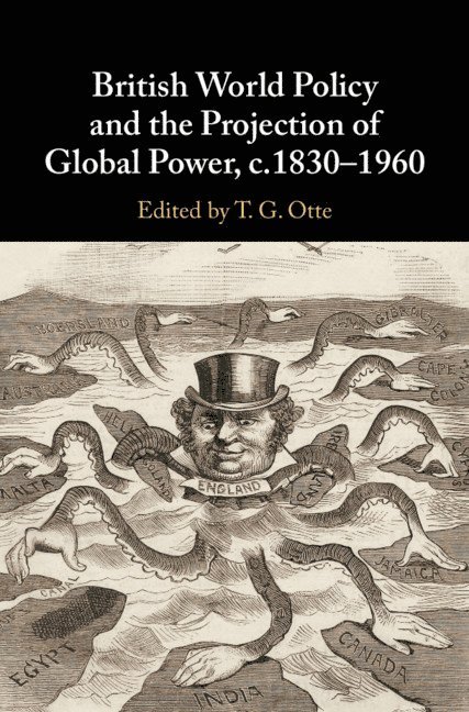 British World Policy and the Projection of Global Power, c.1830-1960 1