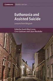 David Albert Jones, Chris Gastmans, Calum MacKellar, Calum Mackellar - Euthanasia and Assisted Suicide, Inbunden