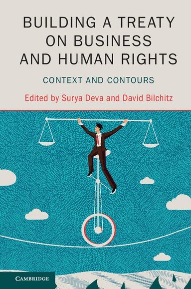 Surya Deva, David Bilchitz - Building a Treaty on Business and Human Rights, Inbunden