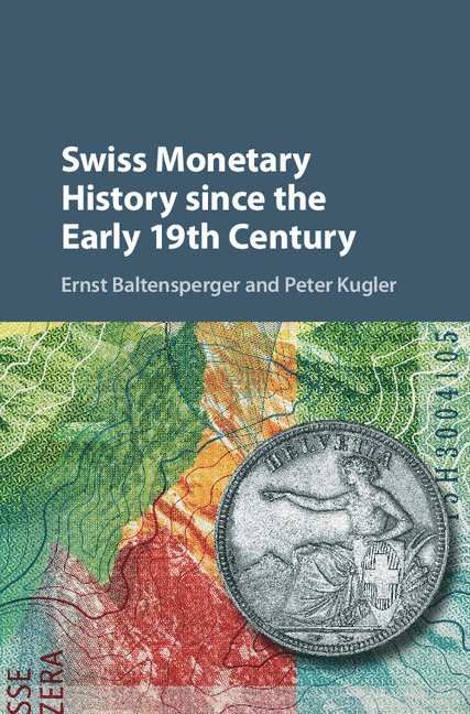 Swiss Monetary History since the Early 19th Century 1