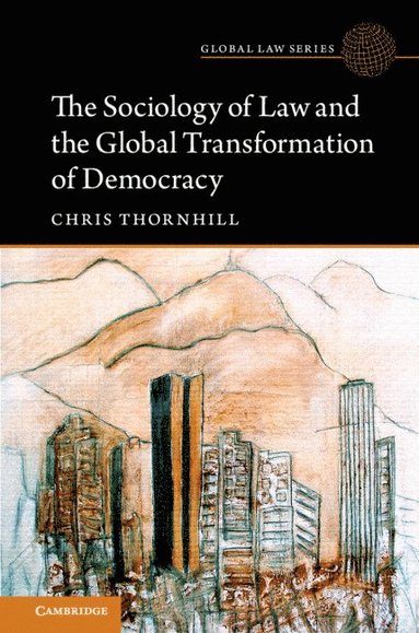 bokomslag The Sociology of Law and the Global Transformation of Democracy