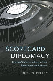 Judith G. Kelley, North Carolina) Kelley, Judith G. (Duke University - Scorecard Diplomacy, Inbunden