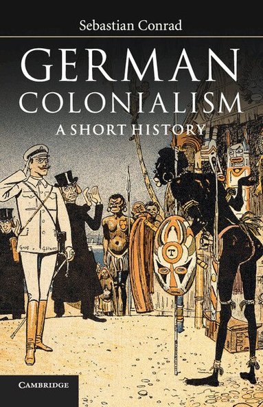 Sebastian Conrad - German Colonialism, Häftad