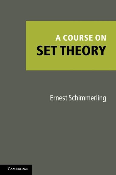 Ernest Schimmerling - A Course on Set Theory, Häftad