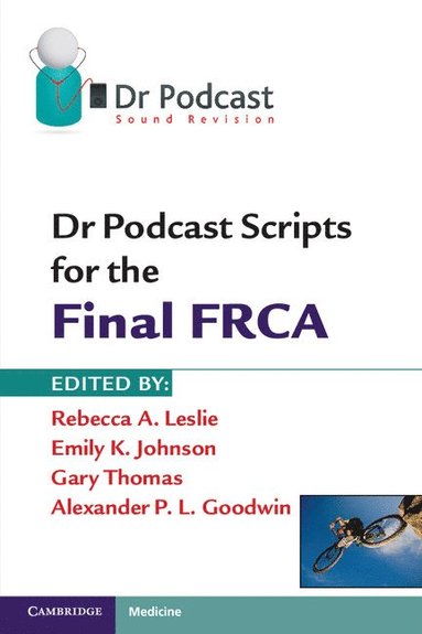 bokomslag Dr Podcast Scripts for the Final FRCA