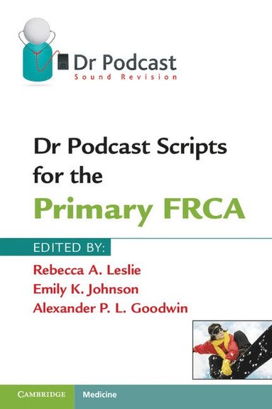 bokomslag Dr Podcast Scripts for the Primary FRCA