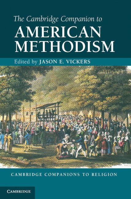 The Cambridge Companion to American Methodism 1