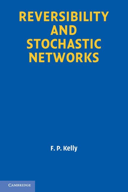 Reversibility and Stochastic Networks 1