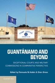 Fionnuala Ni Aoláin, Oren Gross, Fionnuala Ni Aolain, Fionnuala Ní Aoláin - Guantánamo and Beyond, Häftad