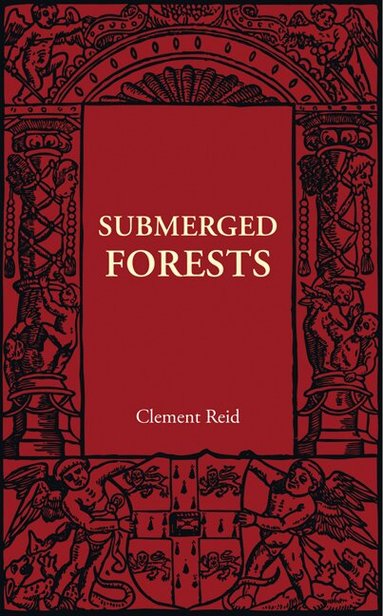 Clement Reid - Submerged Forests, Häftad