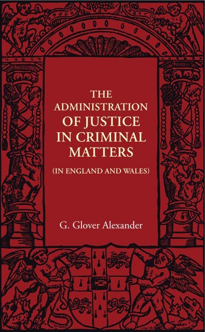 The Administration of Justice in Criminal Matters 1