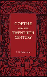 bokomslag Goethe and the Twentieth Century