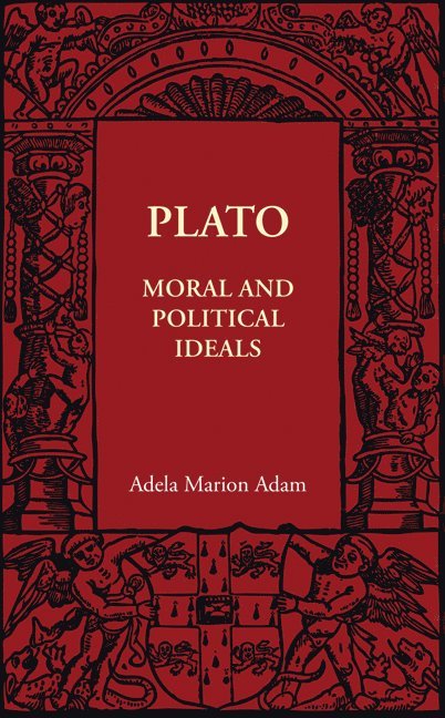 Adela Marion Adam - Plato: Moral and Political Ideals, Häftad