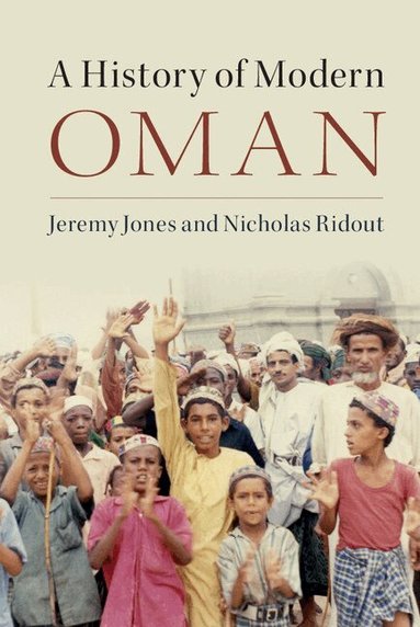 Jeremy Jones, Nicholas Ridout - A History of Modern Oman, Häftad