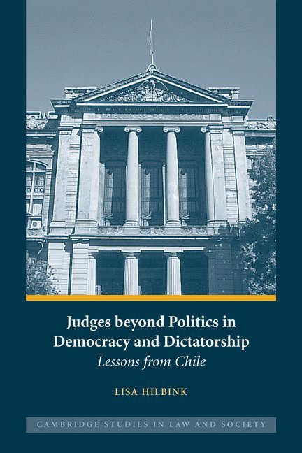 Lisa Hilbink, Lisa (University of Minnesota) Hilbink - Judges beyond Politics in Democracy and Dictatorship, Häftad