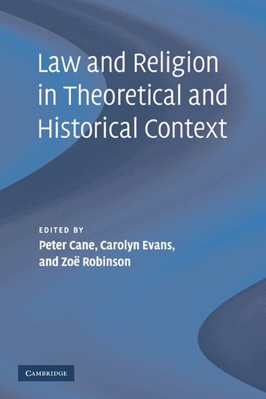 Peter Cane, Carolyn Evans, Zoe Robinson - Law and Religion in Theoretical and Historical Context, Häftad